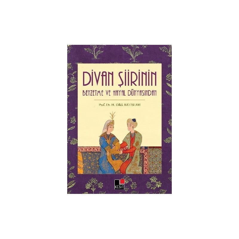 Divan Şiirinin Benzetme Ve Hayal Dünyasından