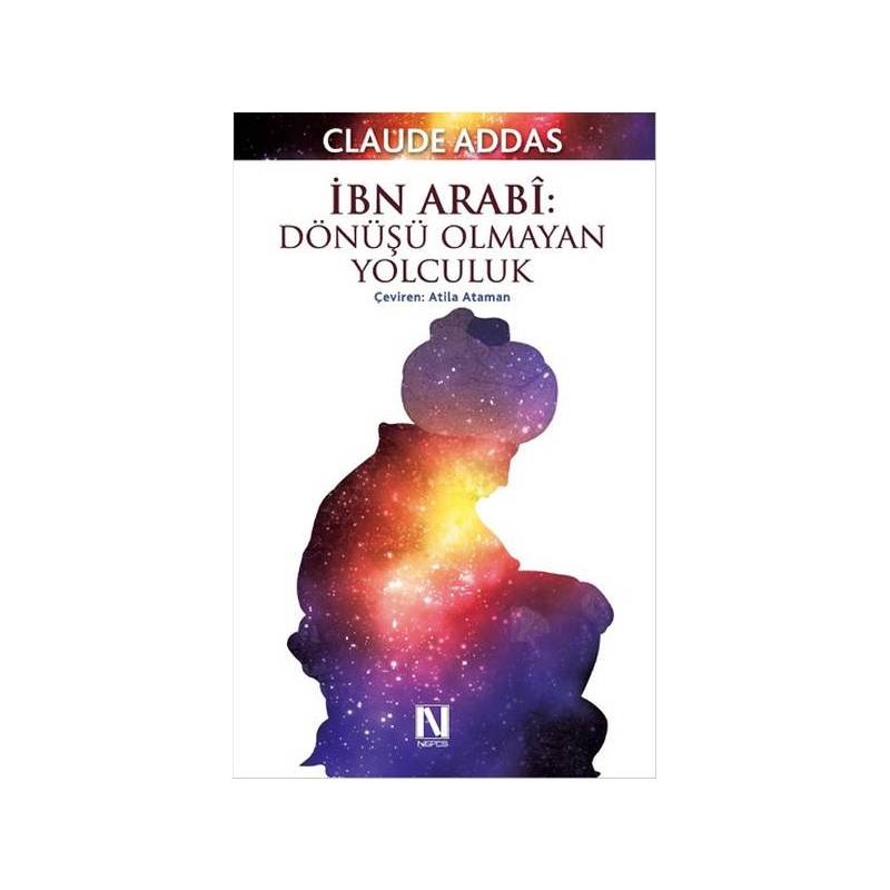 İbn Arabi Dönüşü Olmayan Yolculuk