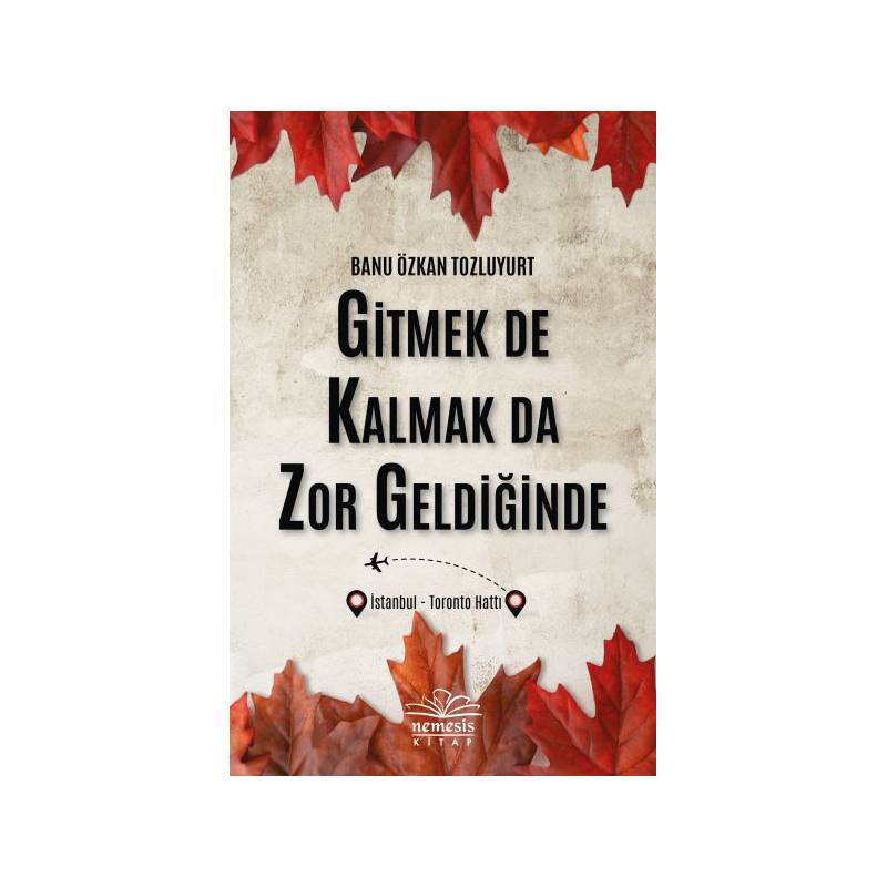 Gitmek De Kalmak Da Zor Geldiğinde