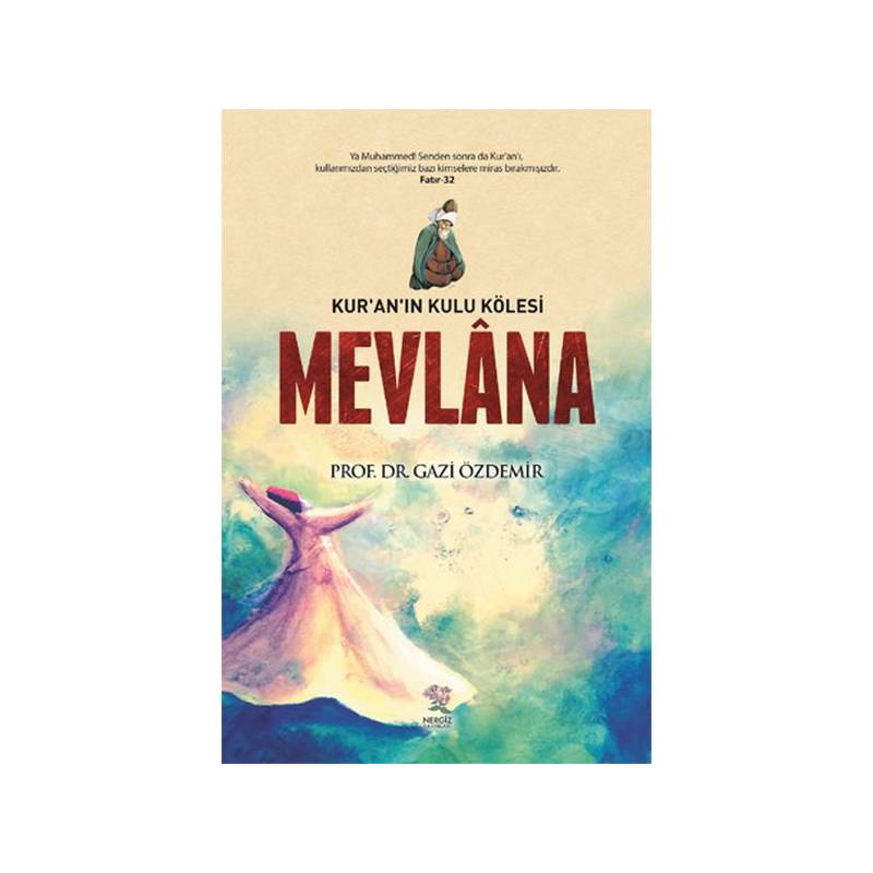 Kur'an'ın Kulu Kölesi Mevlana