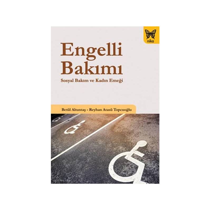 Engelli Bakımı Sosyal Bakım Ve Kadın Emeği