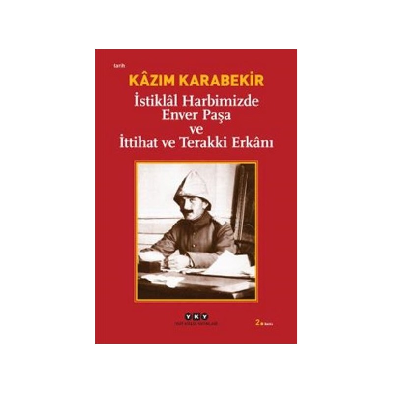 İstiklal Harbimizde Enver Paşa Ve İttihat Ve Terakki Erkanı