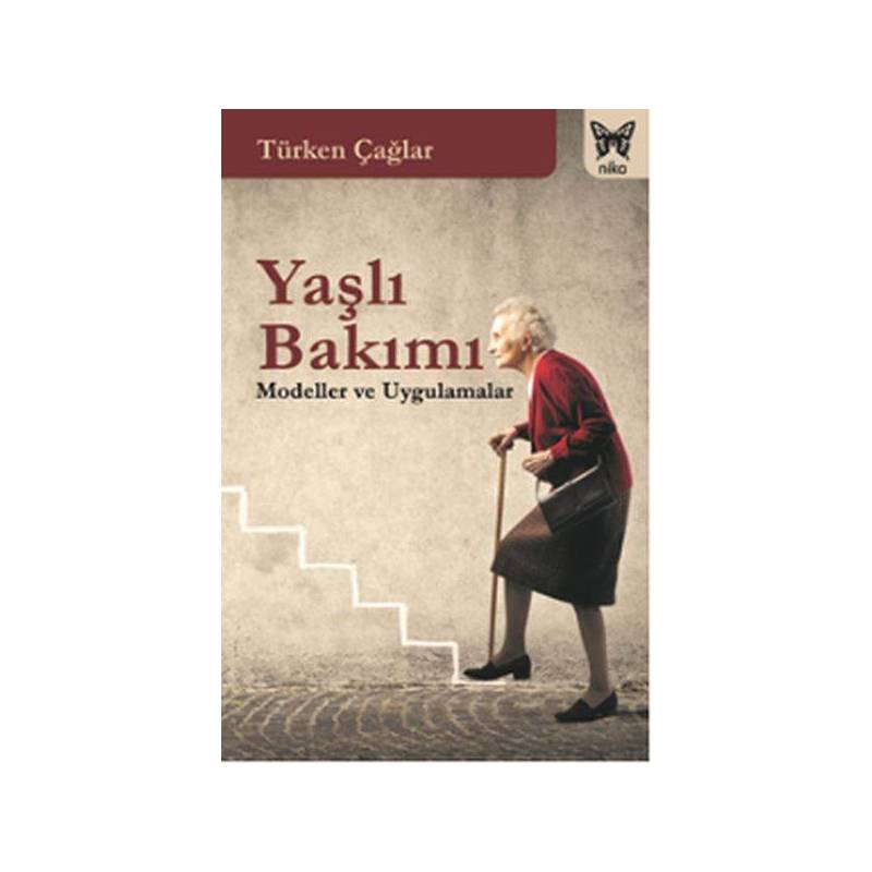 Yaşlı Bakımı Modeller Ve Uygulamalar
