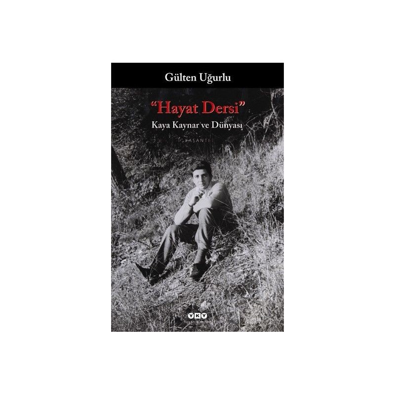 Hayat Dersi Kaya Kaynar Ve Dünyası