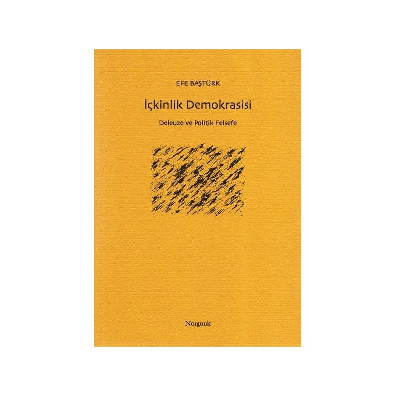 İçkinlik Demokrasisi Deleuze Ve Politik Felsefe