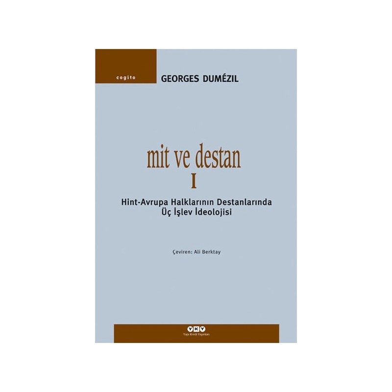 Mit Ve Destan I Hint Avrupa Halklarının Destanlarında Üç İşlev İdeolojisi