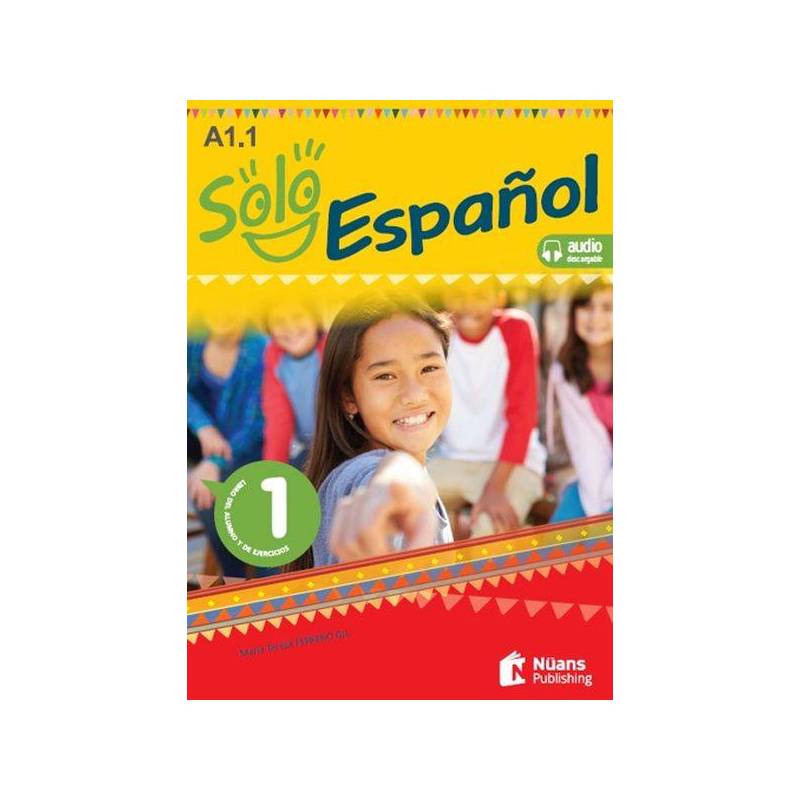 Solo Español 1 A1.1 Libro Del Alumno Y De Ejercicios Audio Descargable