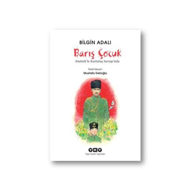 Barış Çocuk Atatürk'le Kurtuluş Savaşında