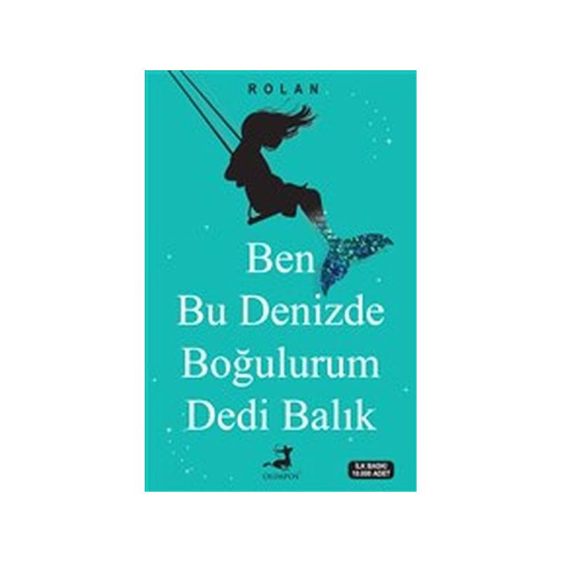 Ben Bu Denizde Boğulurum Dedi Balık