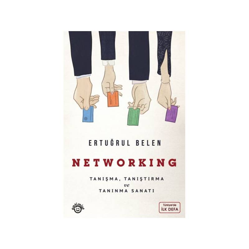 Networking Tanışma, Tanıştırma Ve Tanınma Sanatı