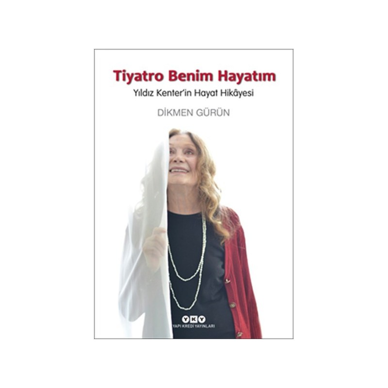 Tiyatro Benim Hayatım Yıldız Kenterin Hayat Hikayesi