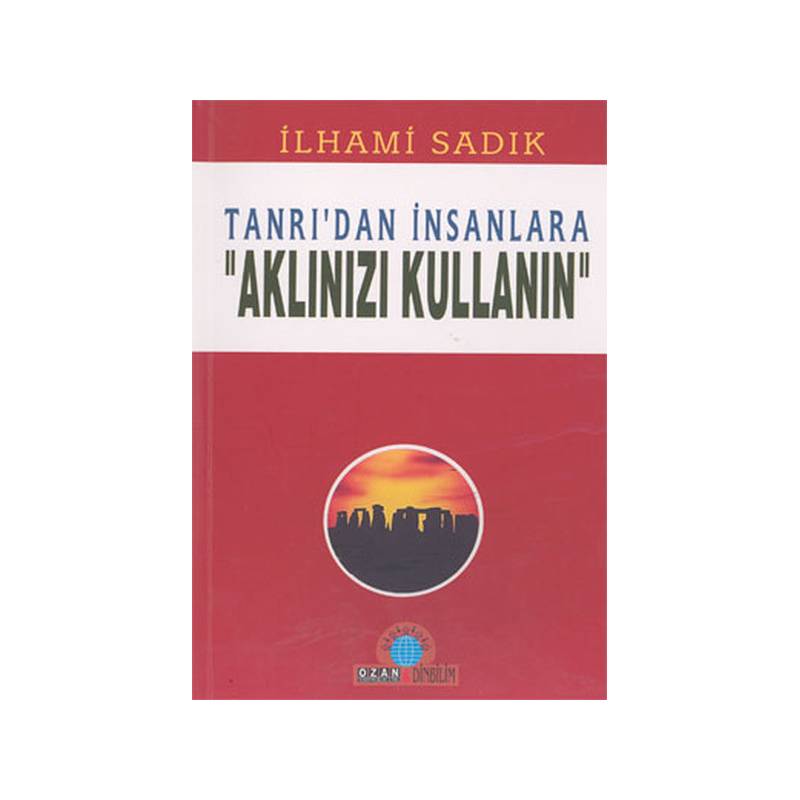 Tanrı'dan İnsanlara ''aklınızı Kullanın''