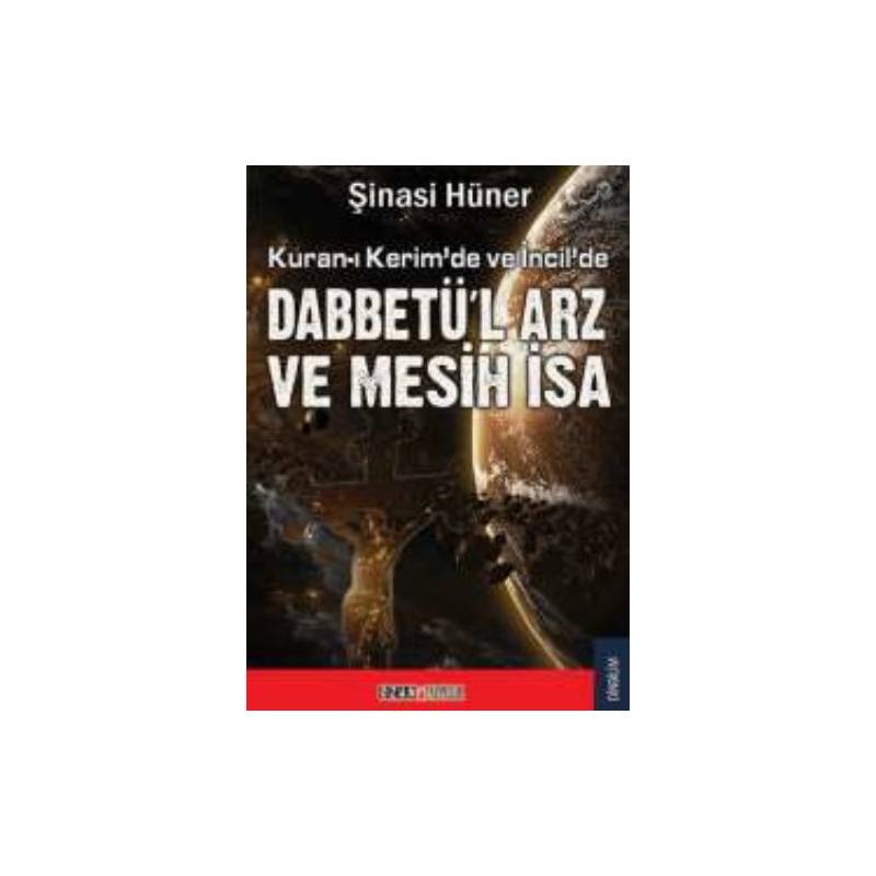 Kuran'da Ve İncil'de Dabbetü'l Arz Ve Mesih İsa