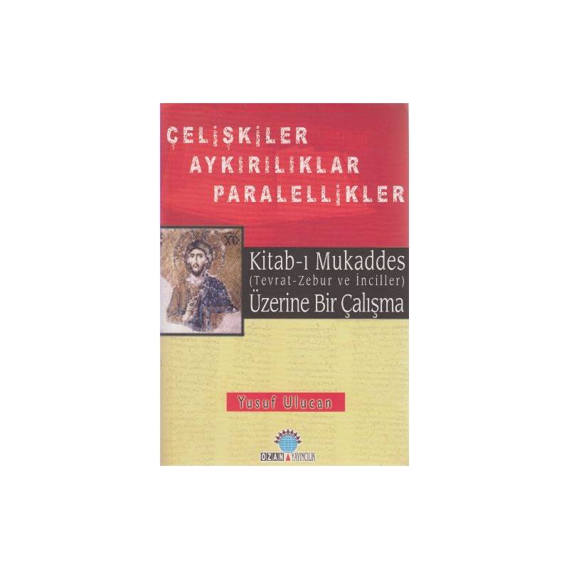 Kitab I Mukaddes Üzerine Bir Çalışma Çelişkiler Aykırılıklar Paralellikler
