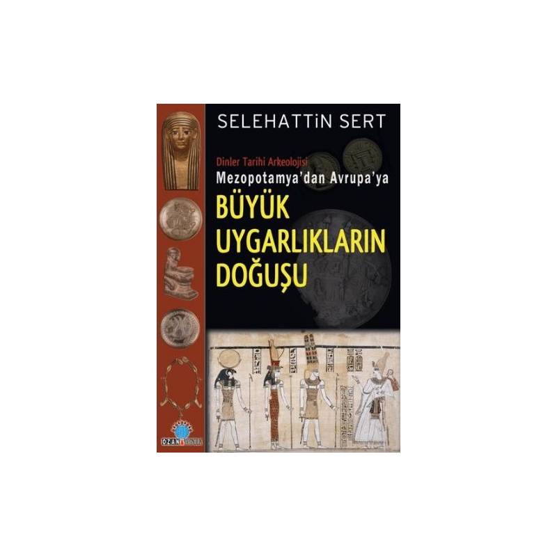 Mezopotamya'dan Avrupa'ya Büyük Uygarlıkların Doğuşu