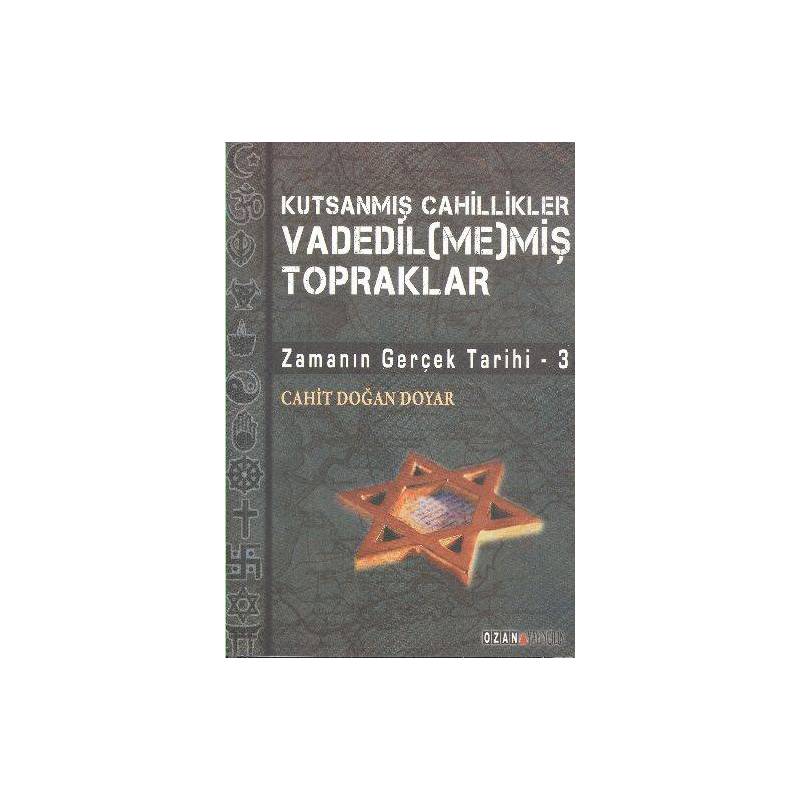 Zamanın Gerçek Tarihi 3 Vadedilmemiş Topraklar
