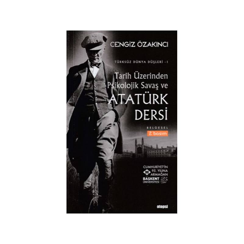 Türksüz Dünya Düşler 1 Tarih Üzerinden Psikolojik Savaş Ve Atatürk Dersi