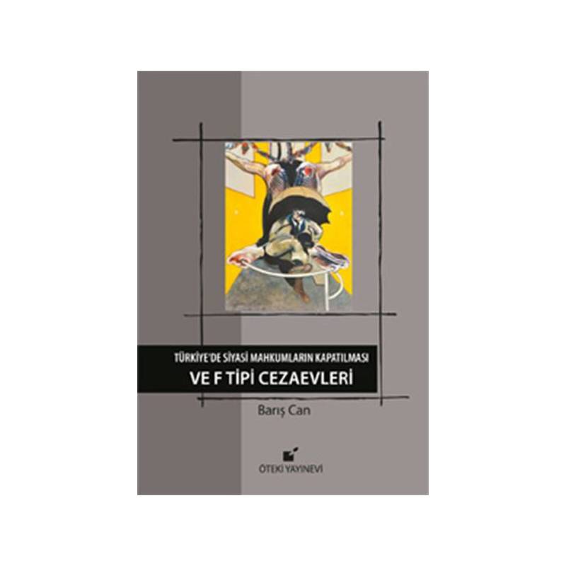 Türkiye'de Siyasi Mahkumların Kapatılması Ve F Tipi Cezaevi