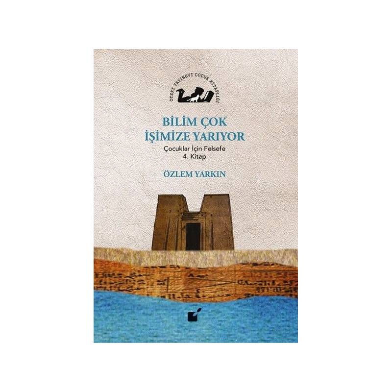 Bilim Çok İşimize Yarıyor Çocuklar İçin Felsefe 4. Kitap