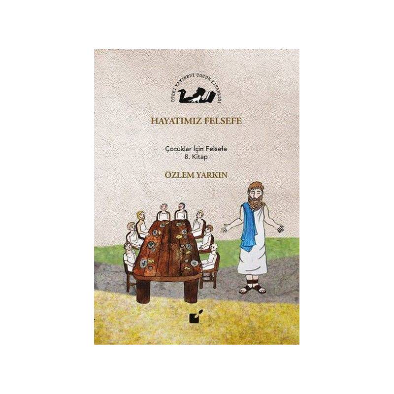 Hayatımız Felsefe Çocuklar İçin Felsefe 8. Kitap