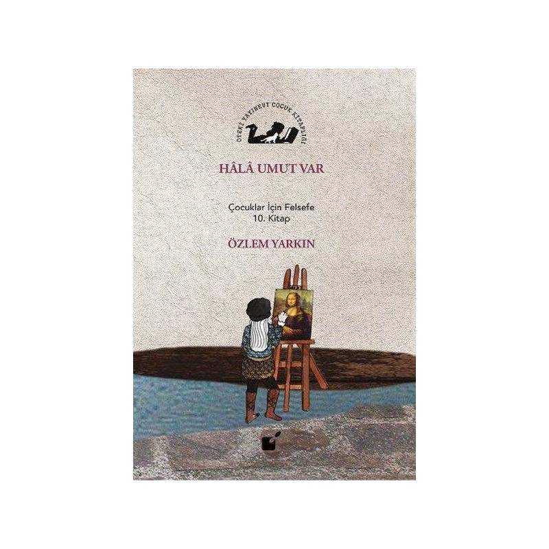Hala Umut Var Çocuklar İçin Felsefe 10. Kitap