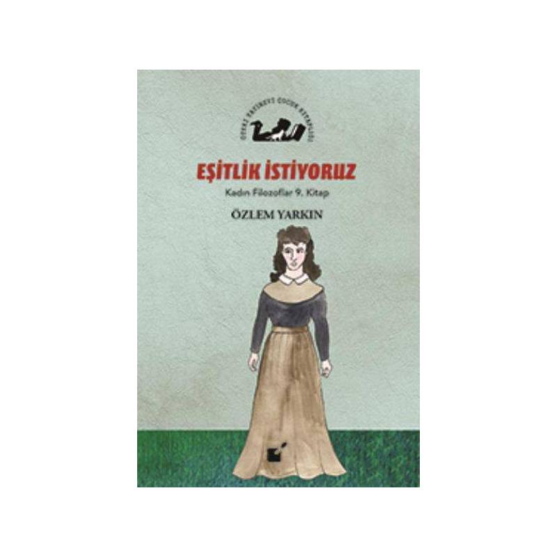 Kadın Filozoflar 9. Kitap Eşitlik İstiyoruz Ciltli