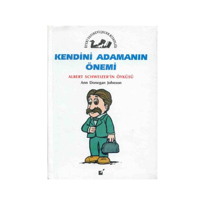 Kendini Adamanın Önemi Albert Schweizer'in Öyküsü