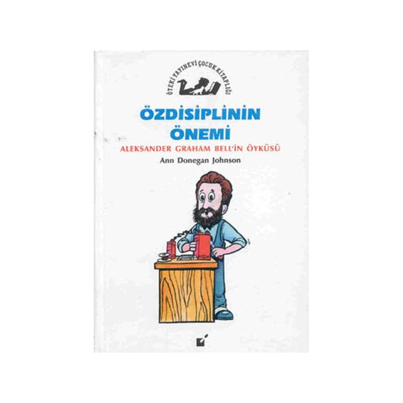 Özdisiplinin Önemi Aleksander Graham Bell'in Öyküsü