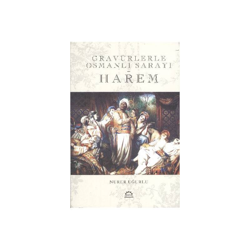 Gravürlerle Osmanlı Sarayı Harem