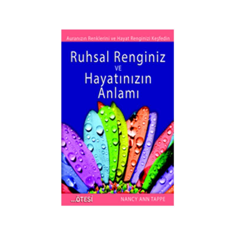 Ruhsal Renginiz Ve Hayatınızın Anlamı