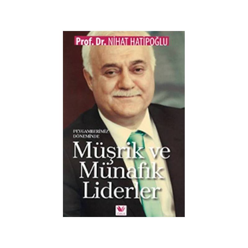 Peygamberimiz Döneminde Müşrik Ve Münafık Liderler