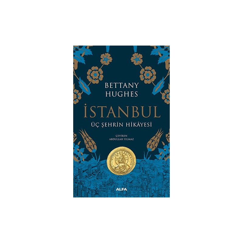İstanbul - Üç Şehrin Hikâyesi (Ciltli)