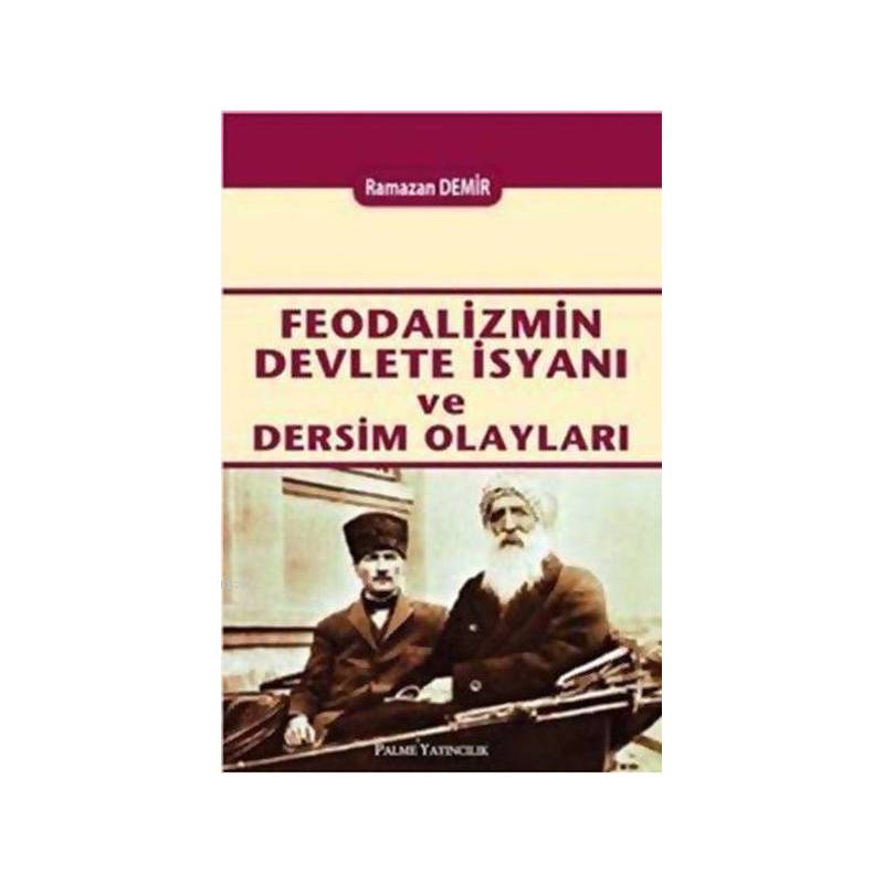 Feodalizmin Devlete İsyanı Ve Dersim Olayları