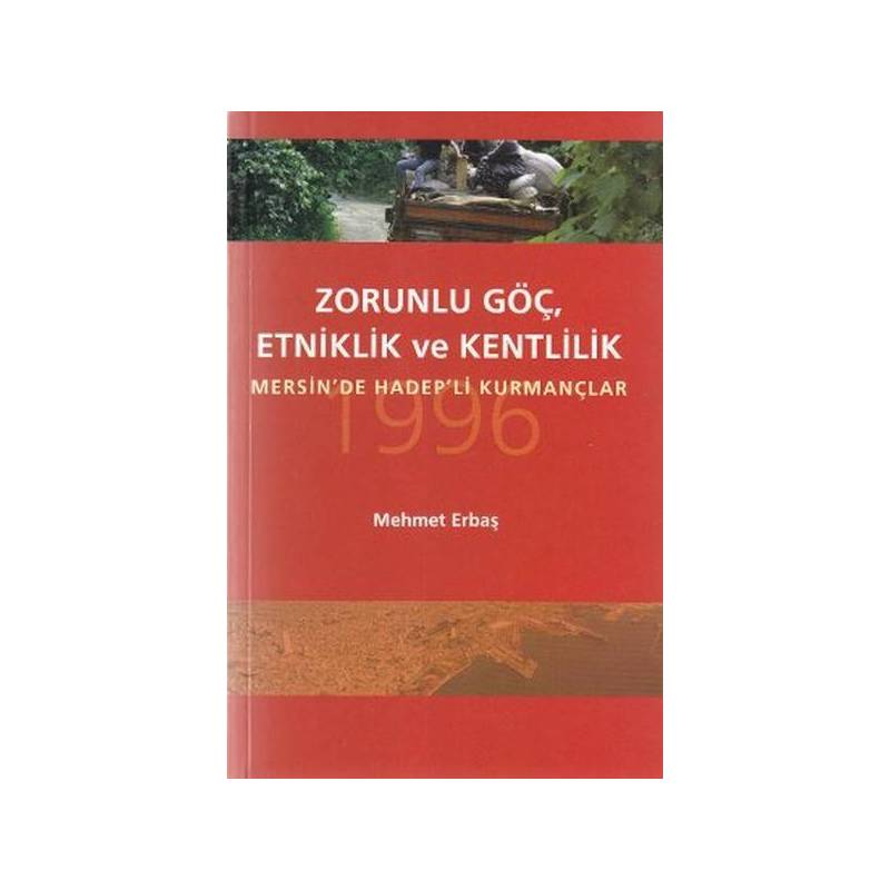 Zorunlu Göç, Etkinlik Ve Kentlilik Mersin'de Hadep'li Kurmançlar