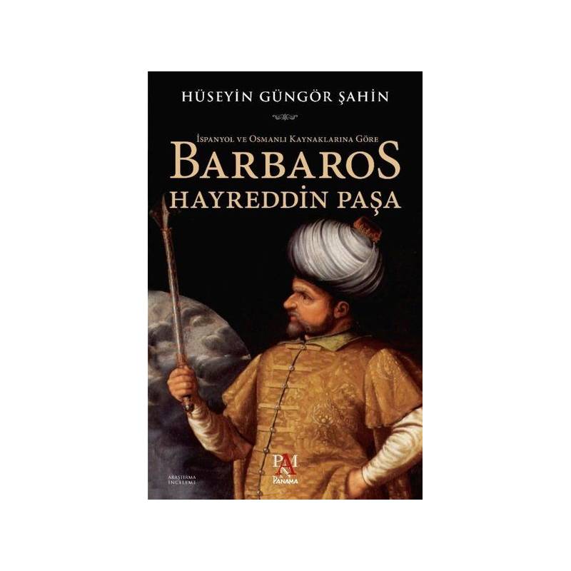 İspanyol Ve Osmanlı Kaynaklarına Göre Barbaros Hayreddin Paşa