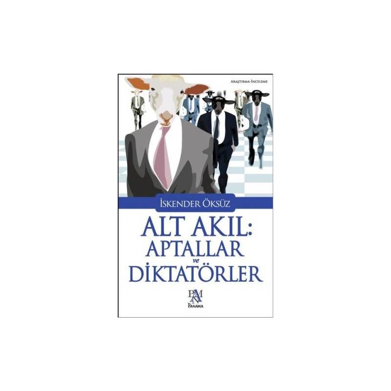 Alt Akıl Aptallar Ve Diktatörler