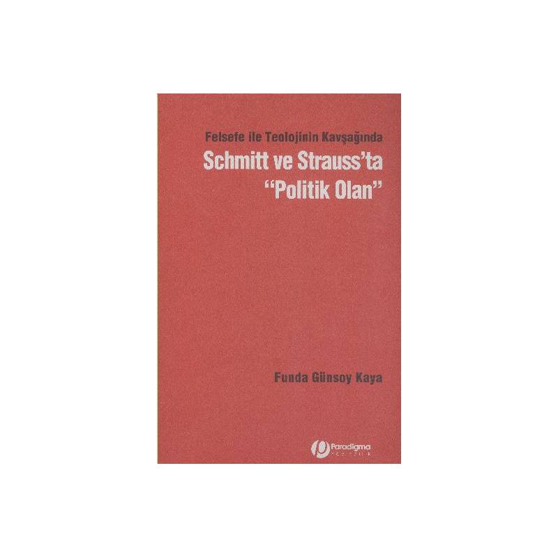 Felsefe Ile Teolojinin Kavşağında Schmitt Ve Strauss'ta Politik Olan