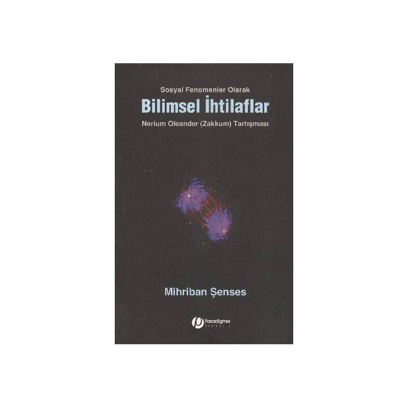Sosyal Fenomenler Olarak Bilimsel İhtilaflar Nerium Oleander Zakkum Tartışması