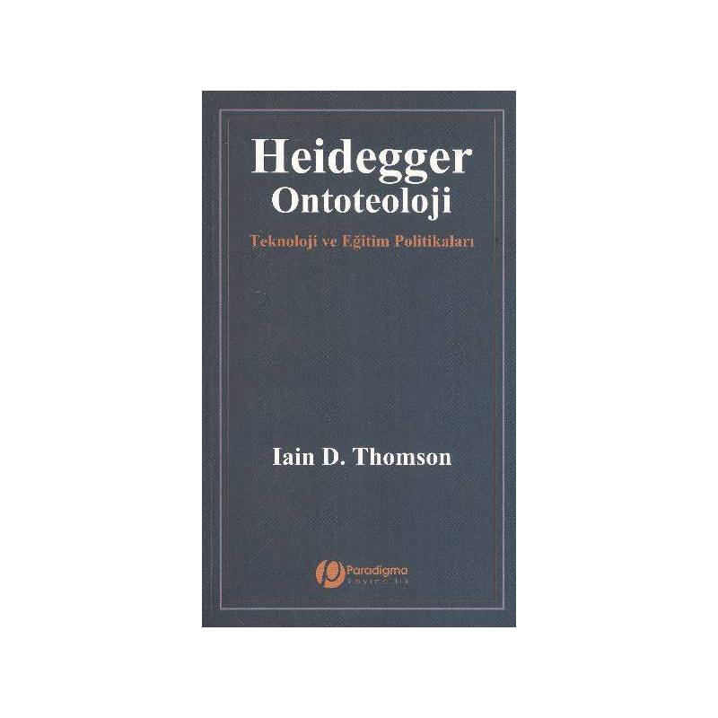 Heidegger Ontoteoloji Teknoloji Ve Eğitim Politikaları