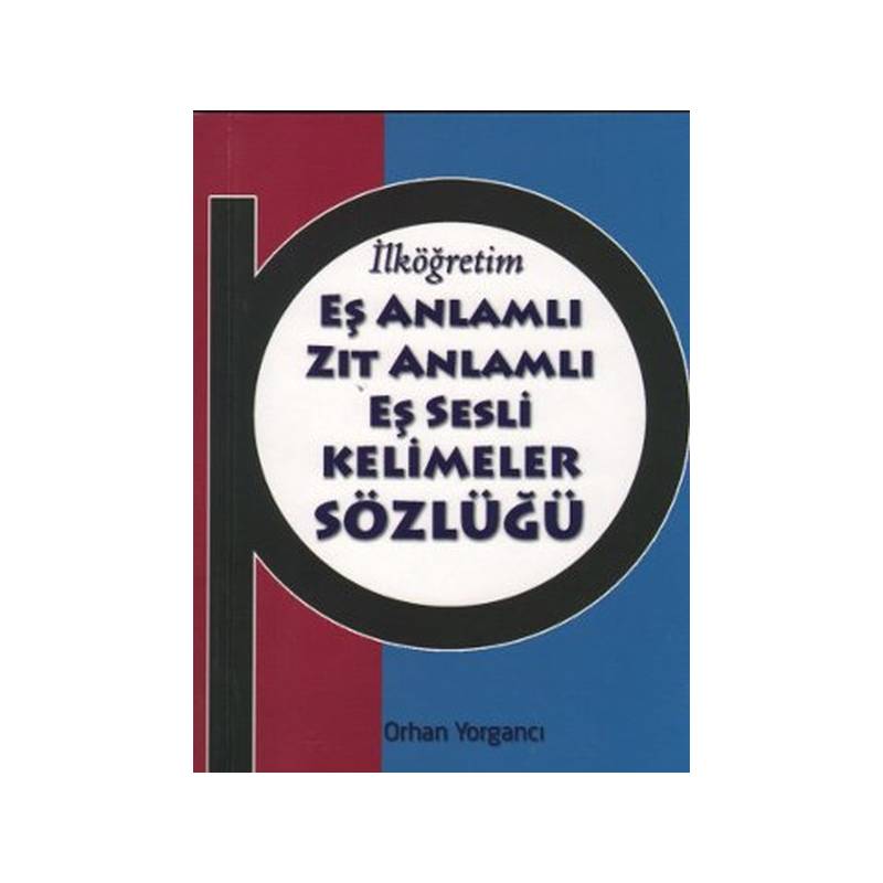 İlköğretim Eş Anlamlı Zıt Anlamlı Eş Sesli Kelimeler Sözlüğü