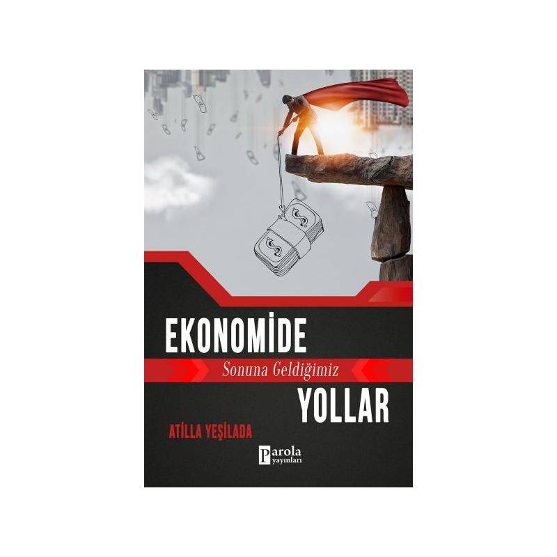 Ekonomide Sonuna Geldiğimiz Yollar
