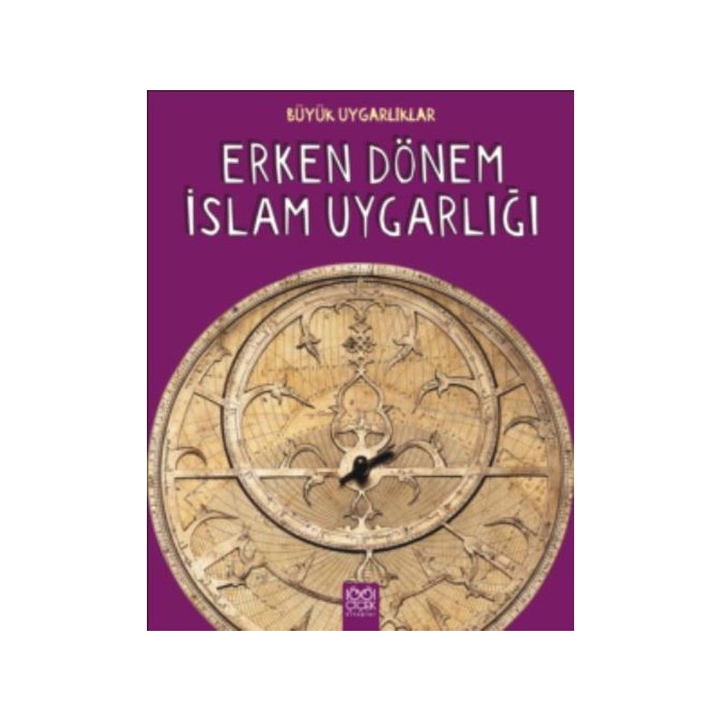 Erken Dönem İslam Uygarlığı Büyük Uygarlıklar