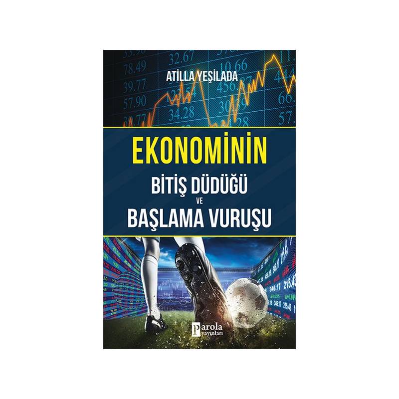 Ekonominin Bitiş Düdüğü Ve Başlama Vuruşu