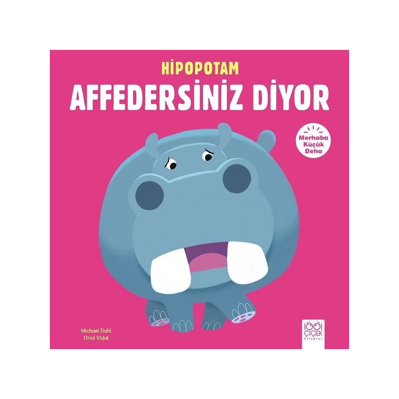 Merhaba Küçük Deha Hipopotam Affedersiniz Diyor