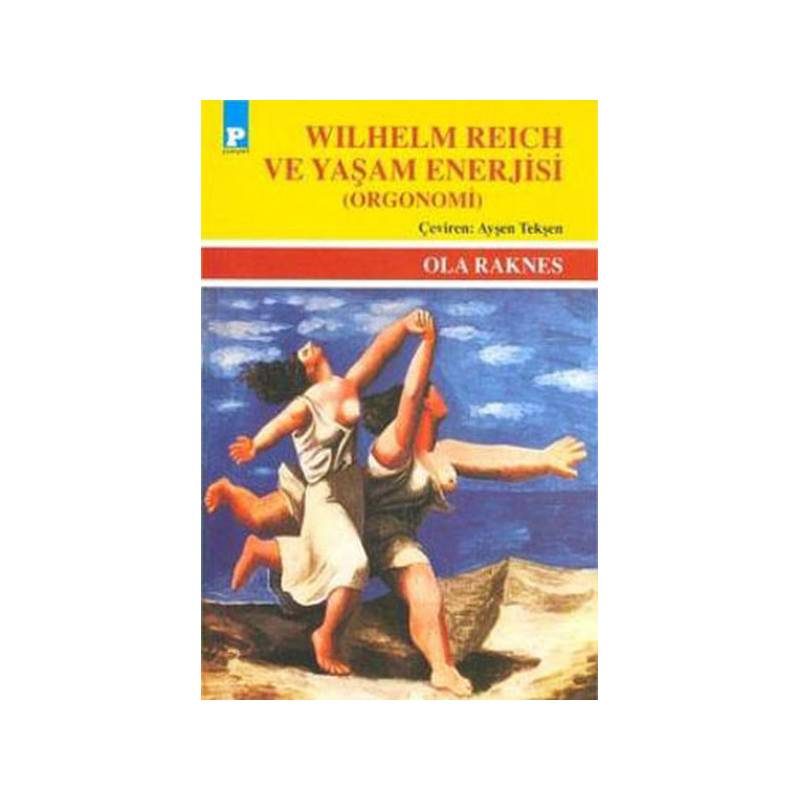 Wilhelm Reich Ve Yaşam Enerjisi