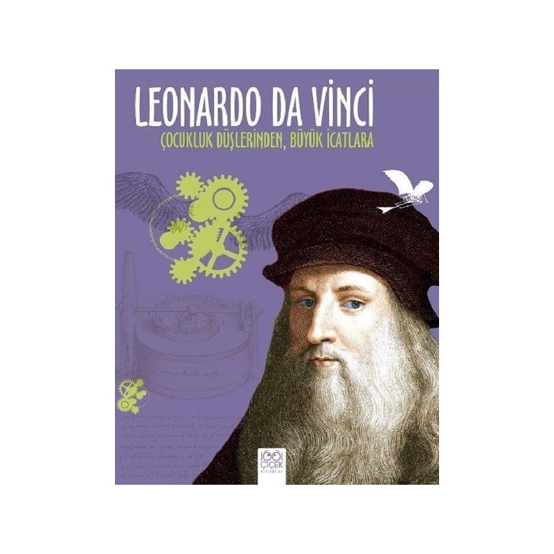 Leonardo Da Vinci Çocukluk Düşlerinden Büyük İcatlara