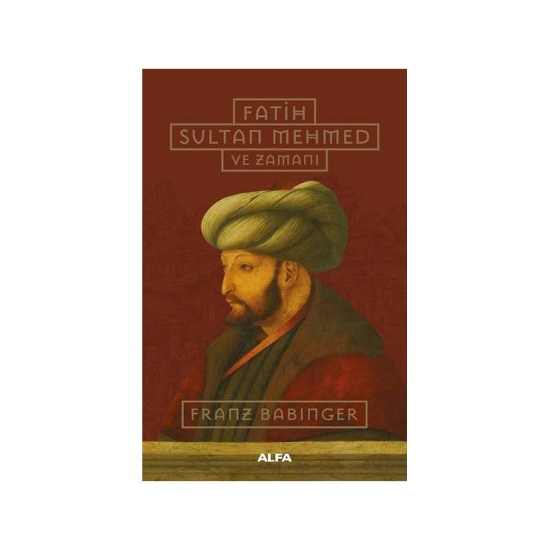 Fatih Sultan Mehmed ve Zamanı