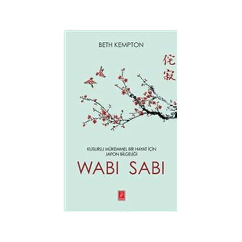 Wabi Sabi Kusurlu Mükemmel Bir Hayat İçin Japon Bilgeliği
