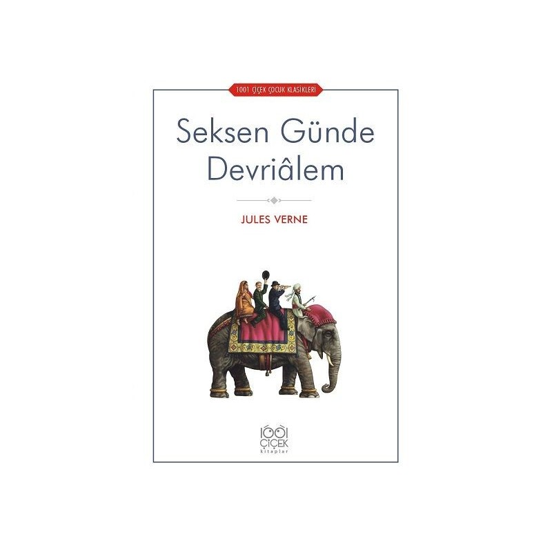 Seksen Günde Devrialem 1001 Çiçek Çocuk Klasikleri