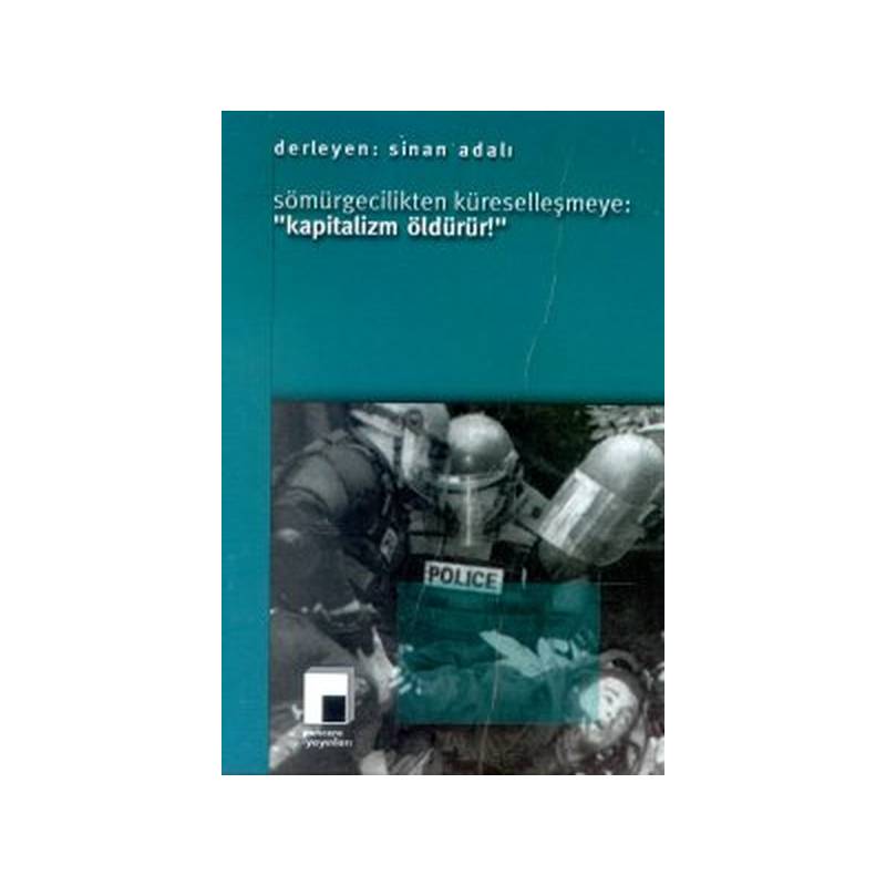 Sömürgecilikten Küreselleşmeye “Kapitalizm Öldürür “